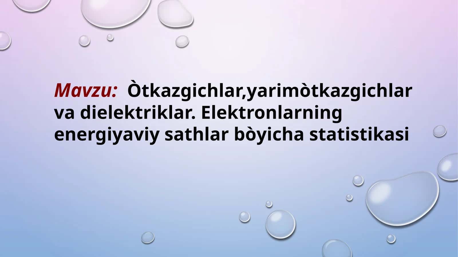 Òtkazgichlar,yarimòtkazgichlarvadielektriklar.Elektronlarningenergiyaviysathlarbòyichastatistikasi