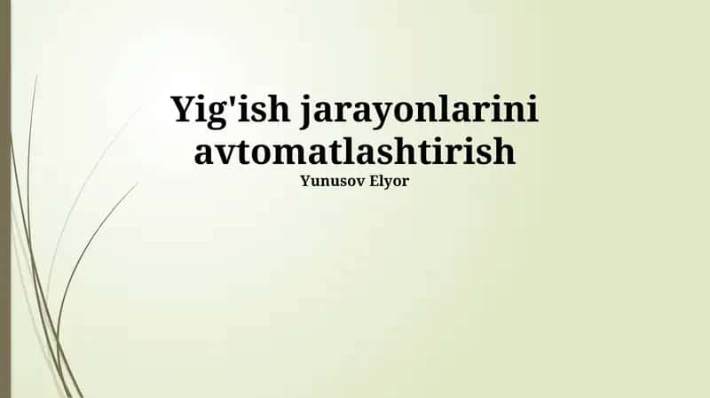Yig'ish jarayonlarini avtomatlashtirish
