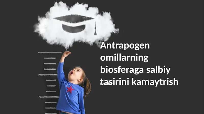 Antropogen emissiyalarining biosferaga salbiy ta'sirini kamaytirish