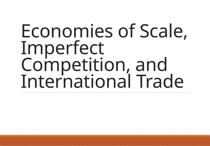 Economies of Scale, Imperfect Competition, and International Trade