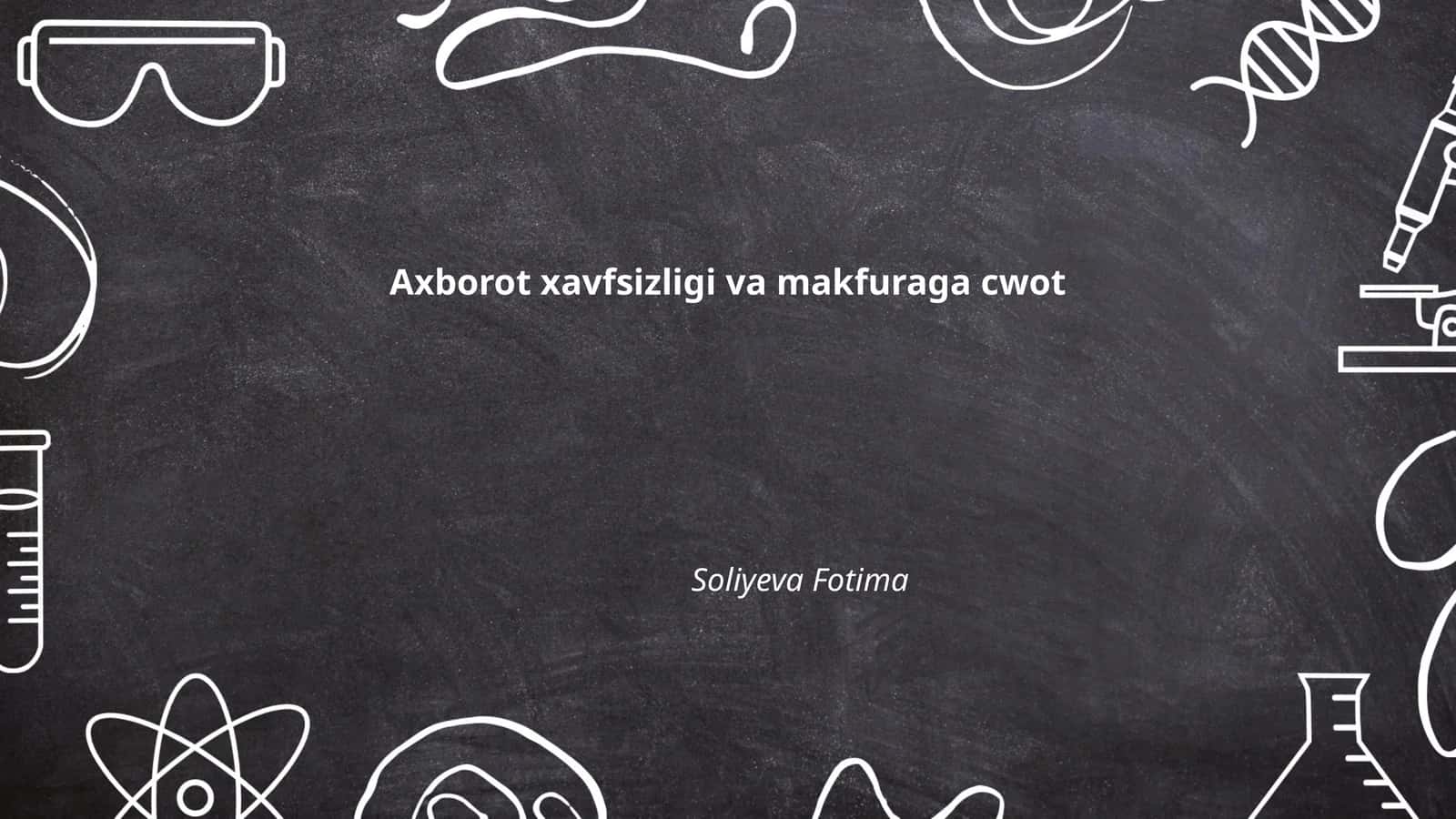 Axborot xavfsizligi va makfuraga cwot