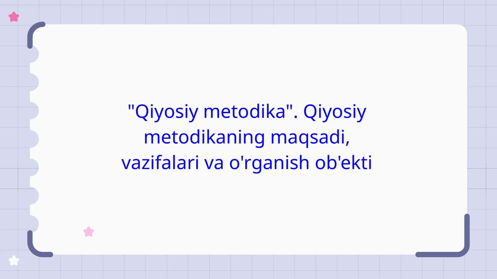 "Qiyosiy metodika". Qiyosiy metodikaning maqsadi, vazifalari va o'rganish ob'ekti