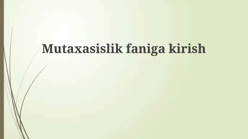 Ixtisoslikka kirish va yo'nalishlar