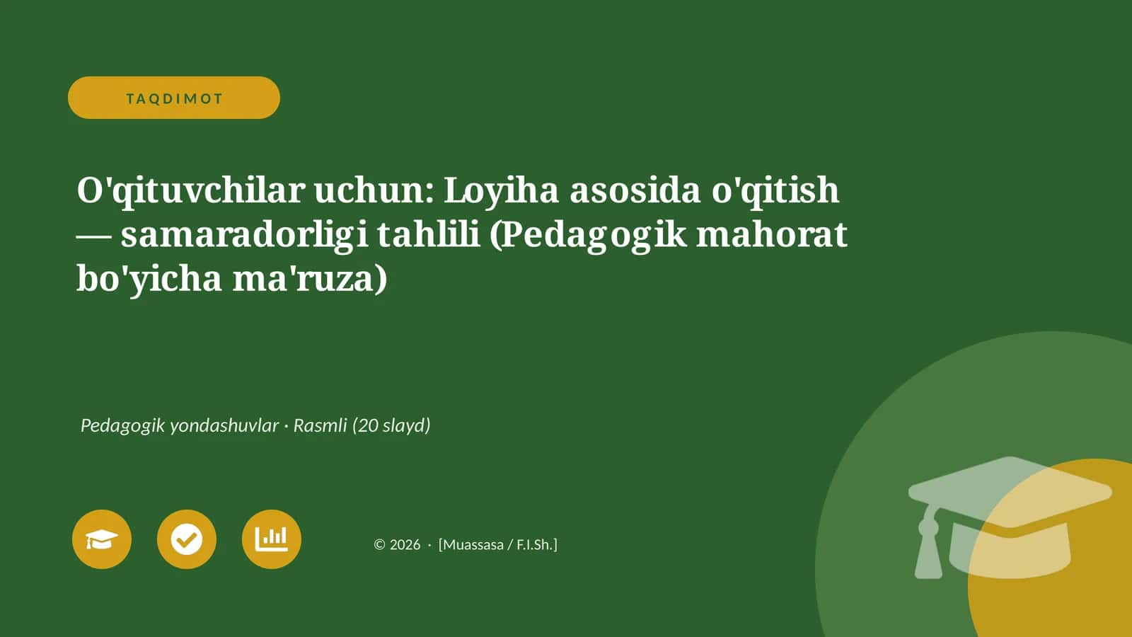 O'qituvchilar uchun: Loyiha asosida o'qitish — samaradorligi tahlili (Pedagogik mahorat bo'yicha ma'ruza)