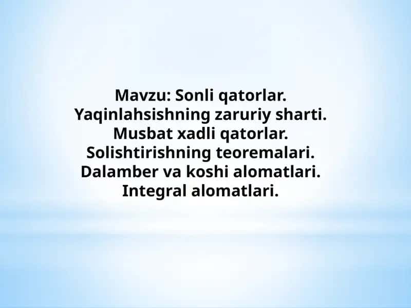 Sonliqatorlar. Yaqinlahsishning zaruriy sharti. Musbat xadliqatorlar