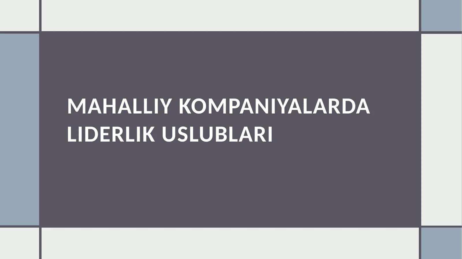 Mahalliy kompaniyalarda liderlik uslublari