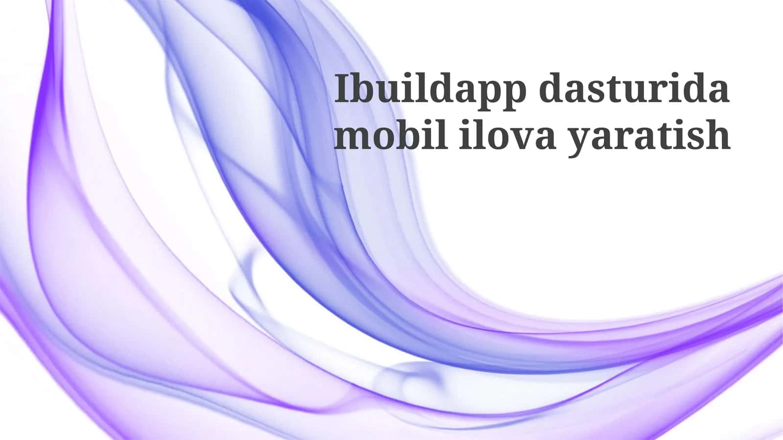 Ibuildapp dasturida mobil ilova yaratish