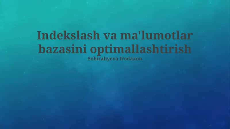 Indekslash va ma'lumotlar bazasini optimallashtirish