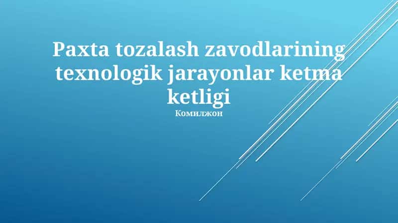 Paxta tozalash zavodlarining texnologik jarayonlar ketma ketligi