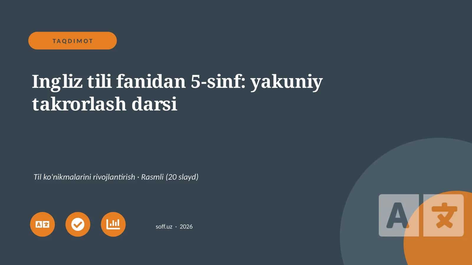 Ingliz tili fanidan 5-sinf: yakuniy takrorlash darsi