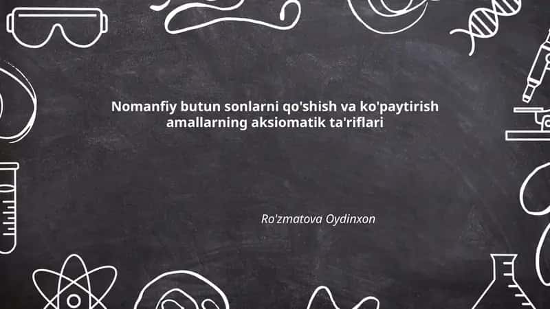 Nomanfiy butun sonlarni qo'shish va ko'paytirish amallarning aksiomatik ta'riflari