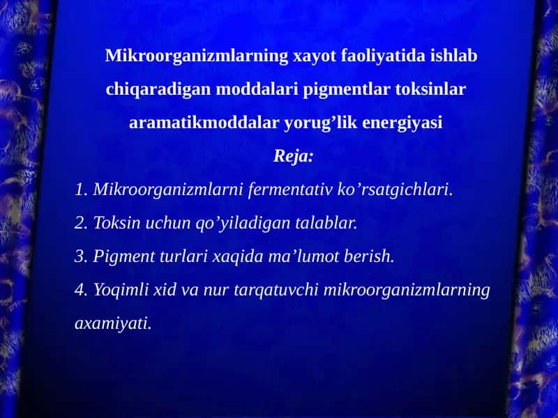 Mikroorganizmlarning xayot faoliyatida ishlab chiqaradigan moddalar