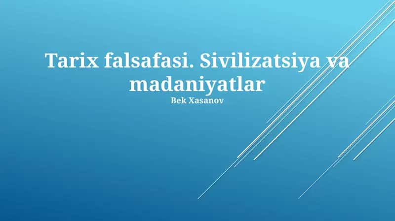 Tarix falsafasi. Sivilizatsiya va madaniyatlar