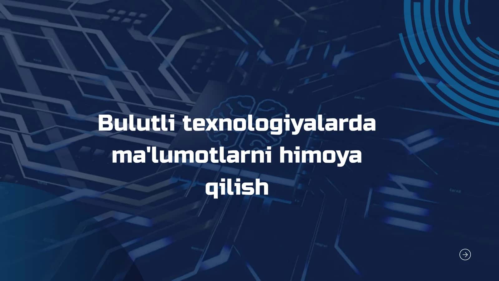 Bulutli texnologiyalarda ma'lumotlarni himoya qilish