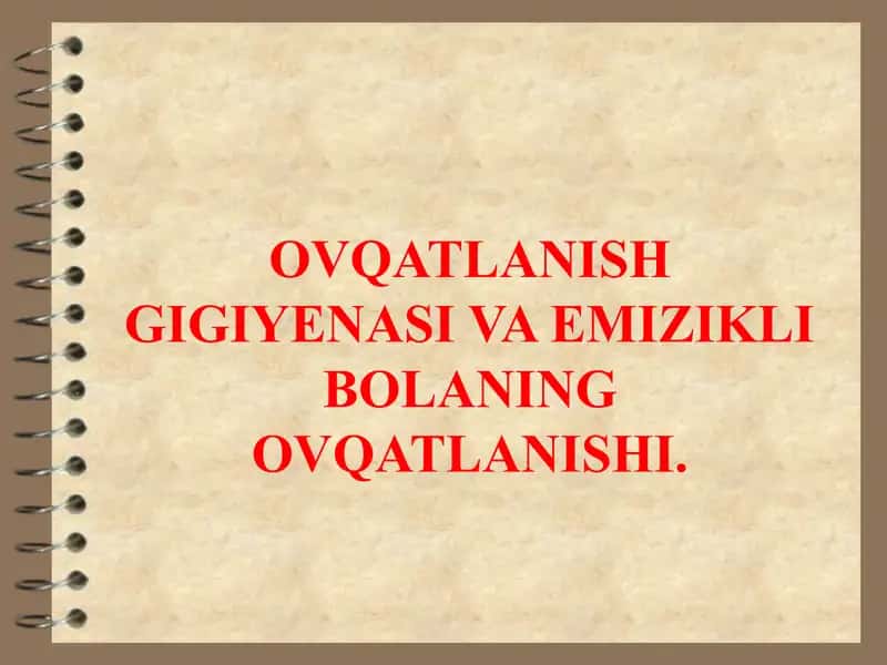 OVQATLANISH GIGIYENASI VA EMIZIKLI BOLANING OVQATLANISHI