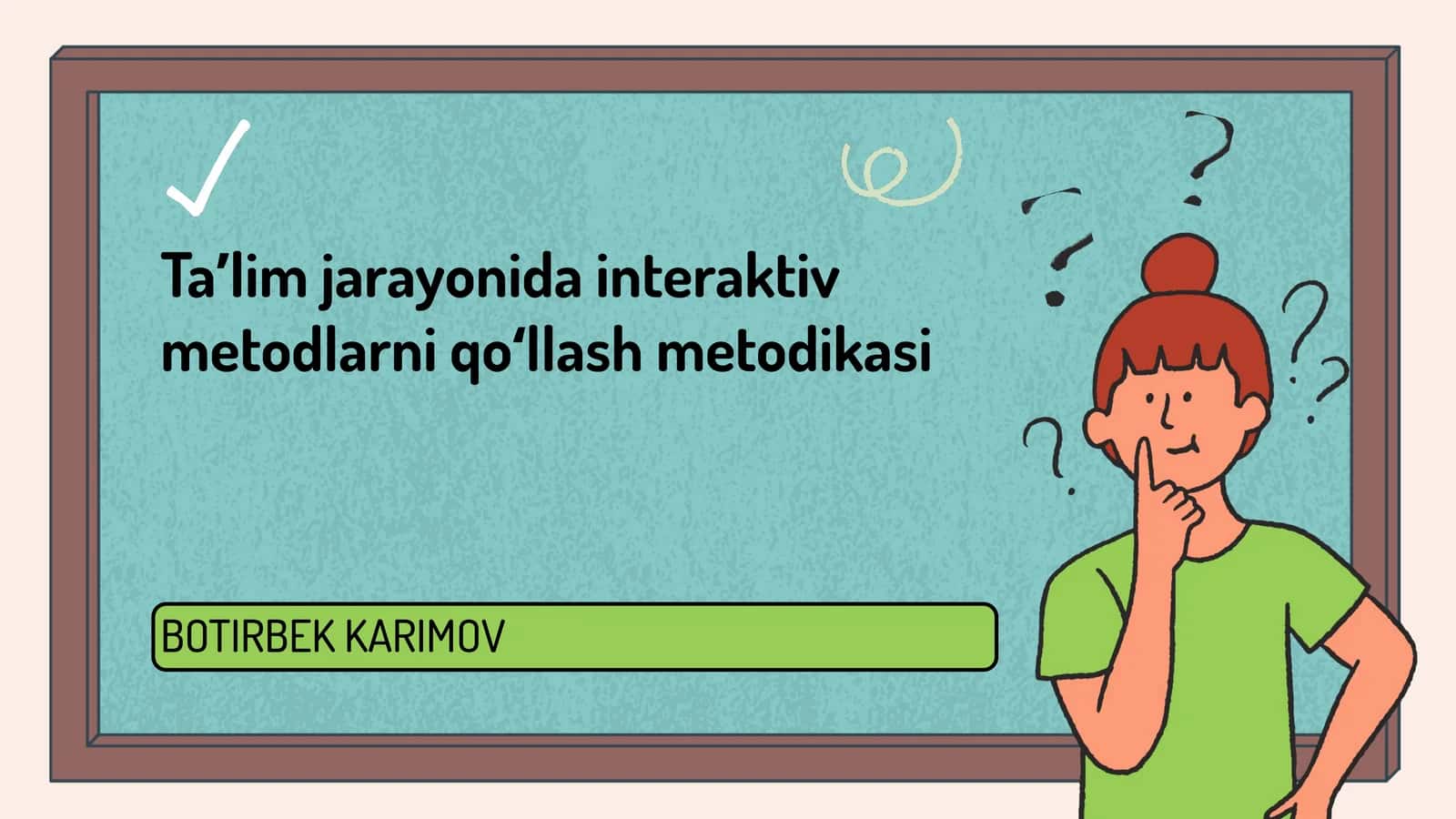 Taʼlim jarayonida interaktiv metodlarni qoʻllash metodikasi