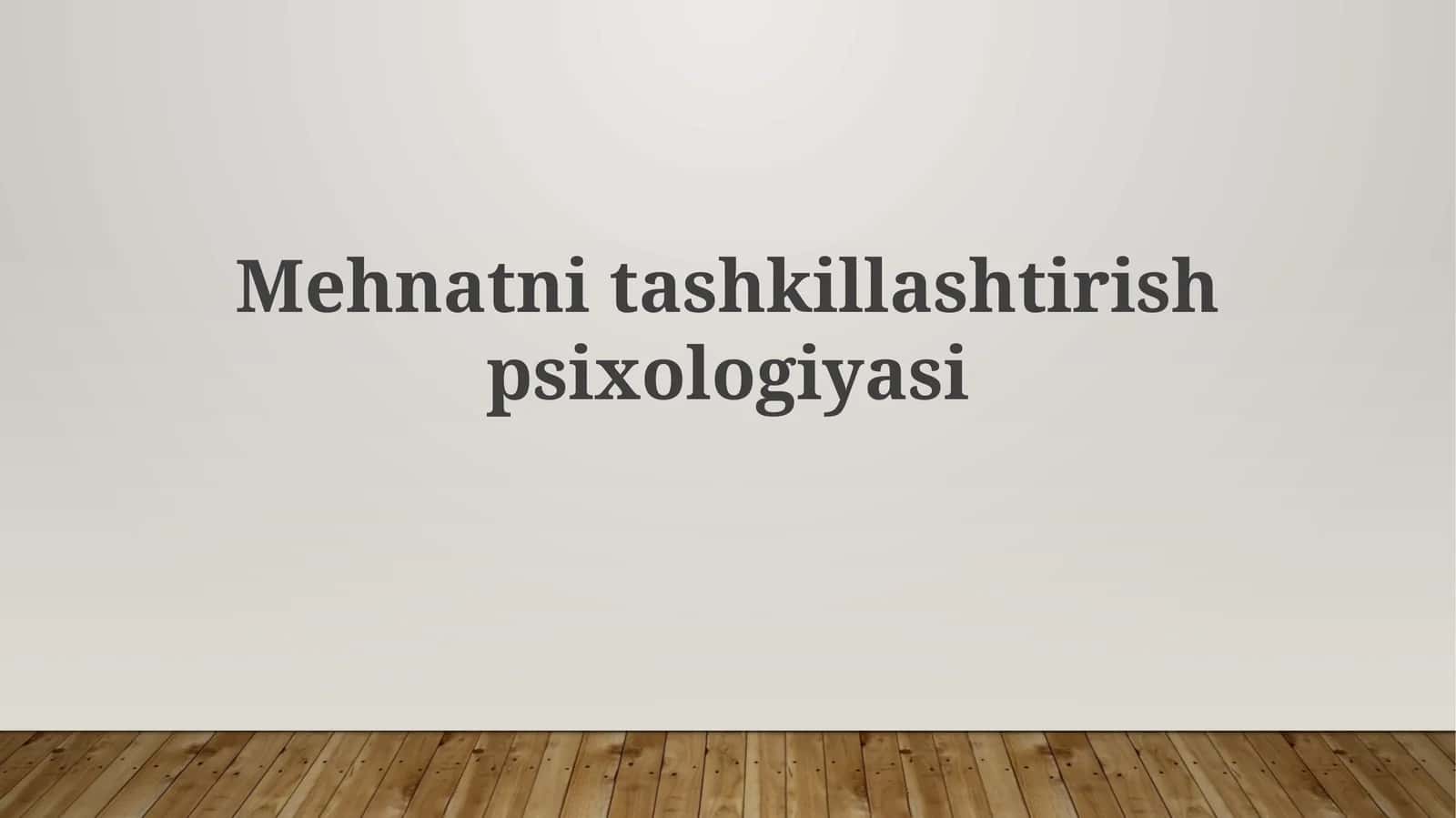 Mehnatni tashkillashtirish psixologiyasi