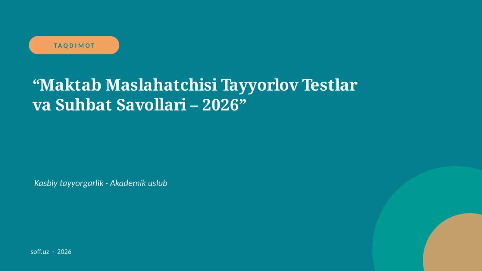 Maktab Maslahatchisi Tayyorlov Testlar va Suhbat Savollari – 2026