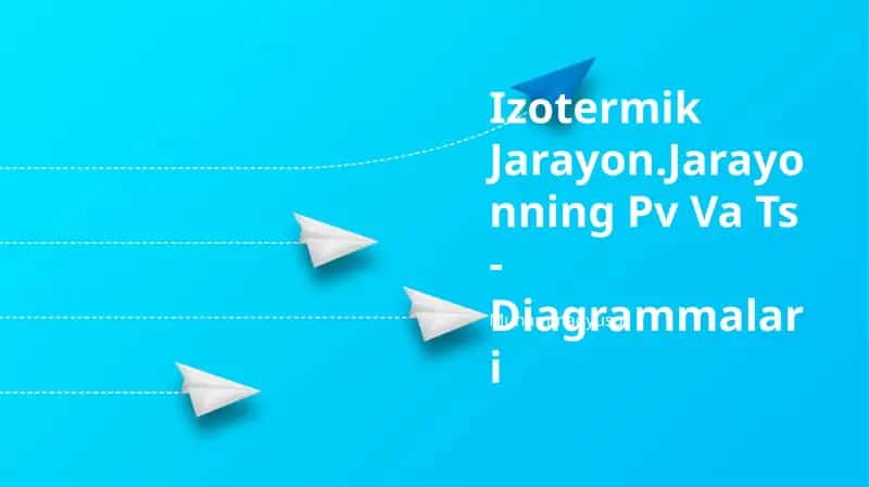 Izotermik Jarayon.Jarayonning Pv Va Ts - Diagrammalari