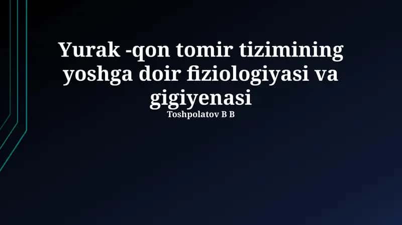 Yurak -qon tomir tizimining yoshga doir fiziologiyasi va gigiyenasi