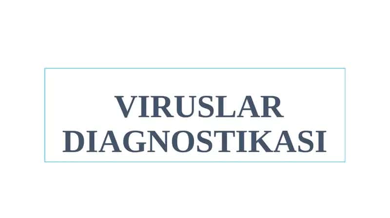 VIRUSLAR DIAGNOSTIKASI