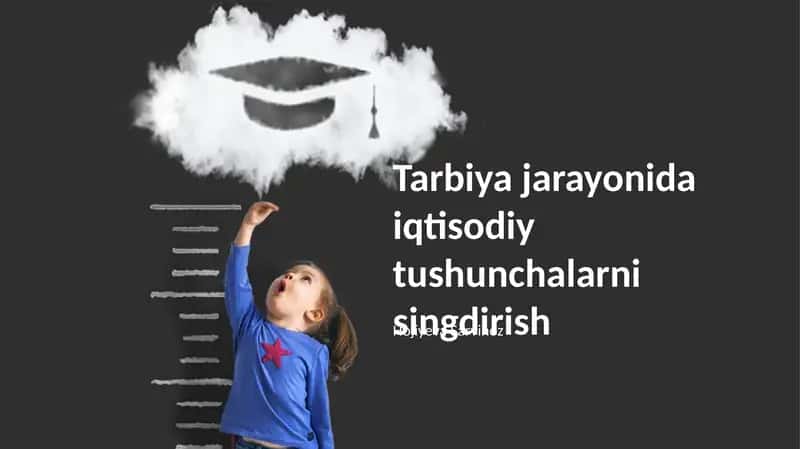 Tarbiya jarayonida iqtisodiy tushunchalarni singdirish