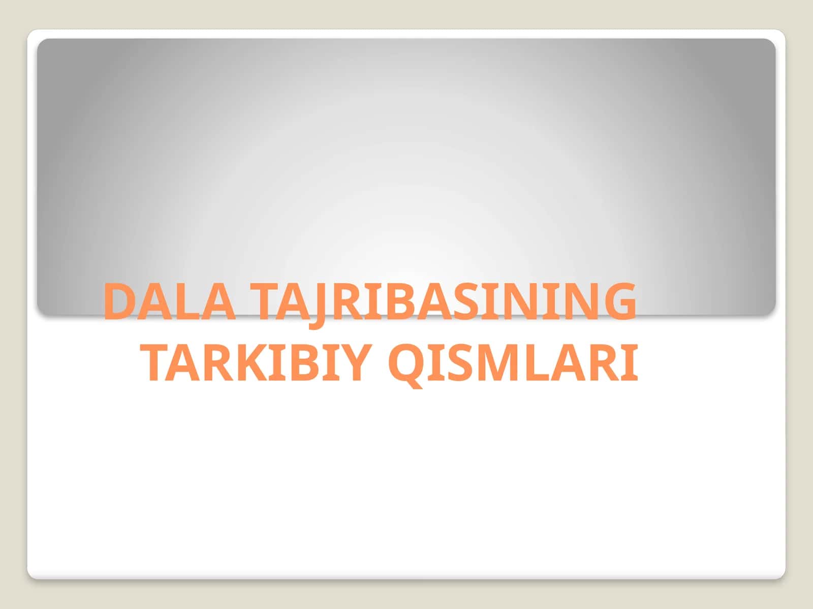 DALA TAJRIBASINING TARKIBIY QISMLARI