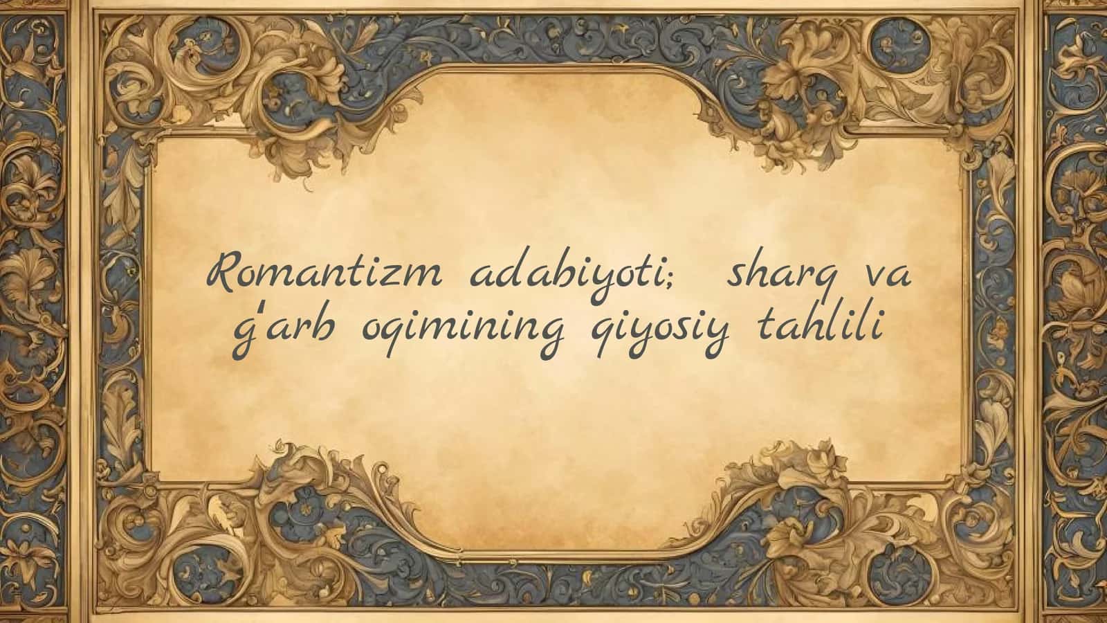 Romantizm adabiyoti; sharq va gʻarb oqimining qiyosiy tahlili