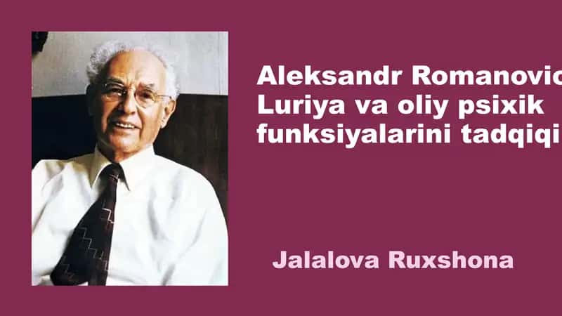 Aleksandr Romanovich Luriya va oliy psixik funksiyalarini tadqiqi