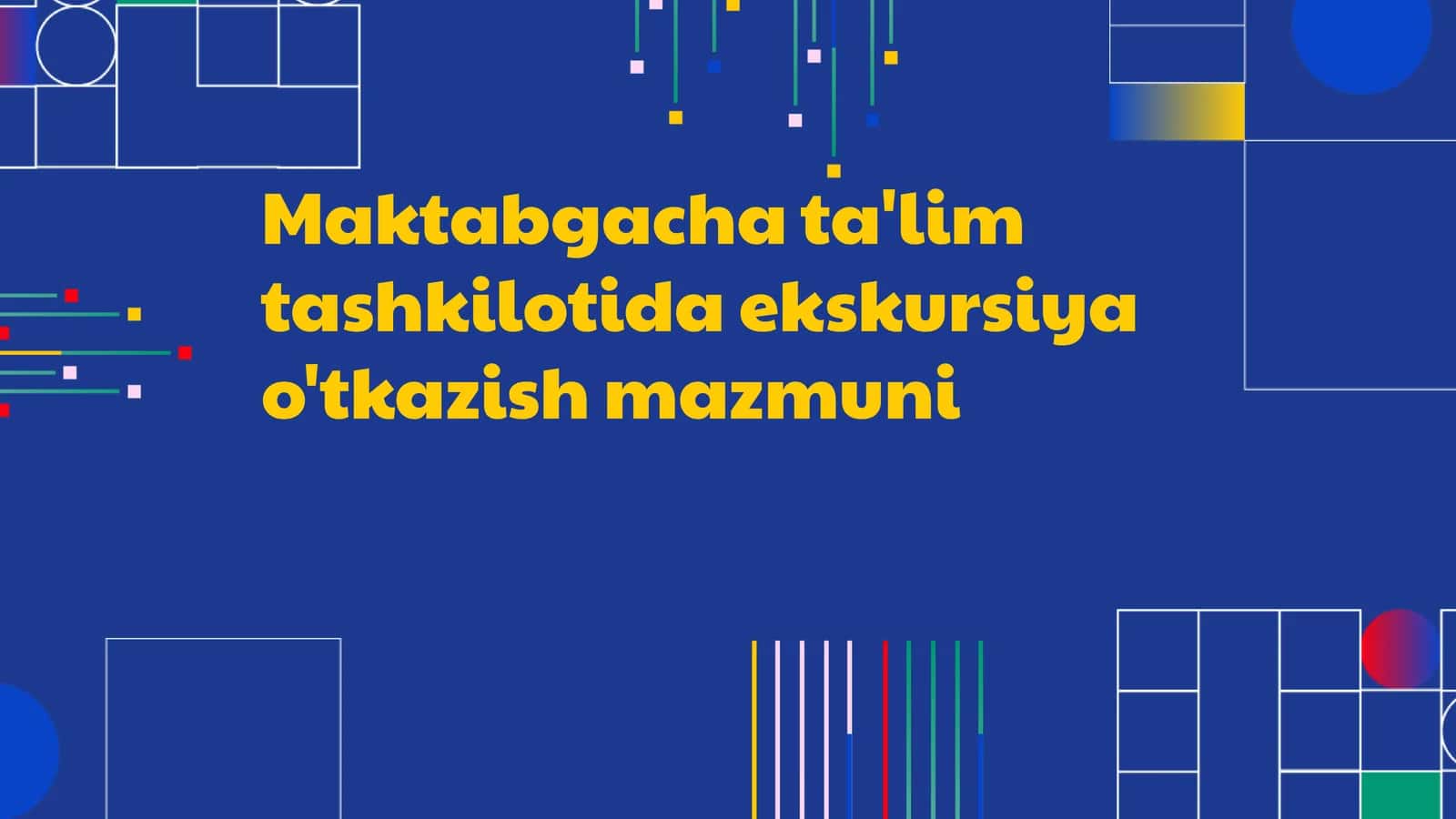 Maktabgacha ta'lim tashkilotida ekskursiya o'tkazish mazmuni