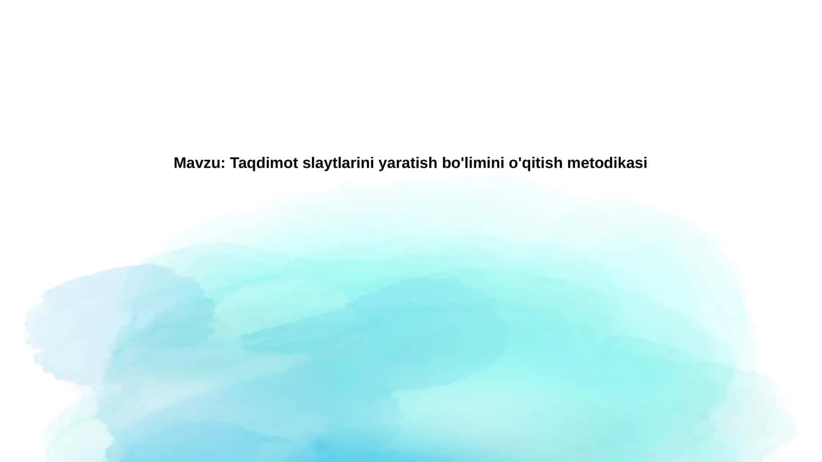 Taqdimotslaytlariniyaratishbo'liminio'qitishmetodikasi
