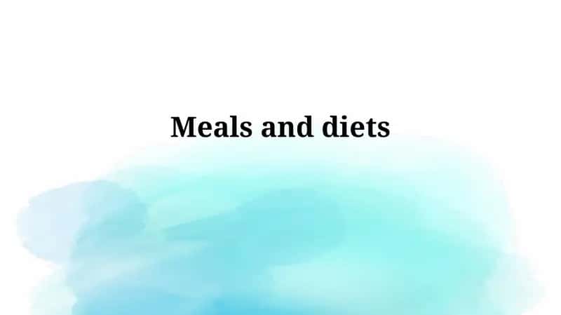 Meals and Diets