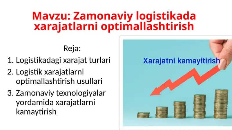 Zamonaviy logistikada xarajatlarni optimallashtirish