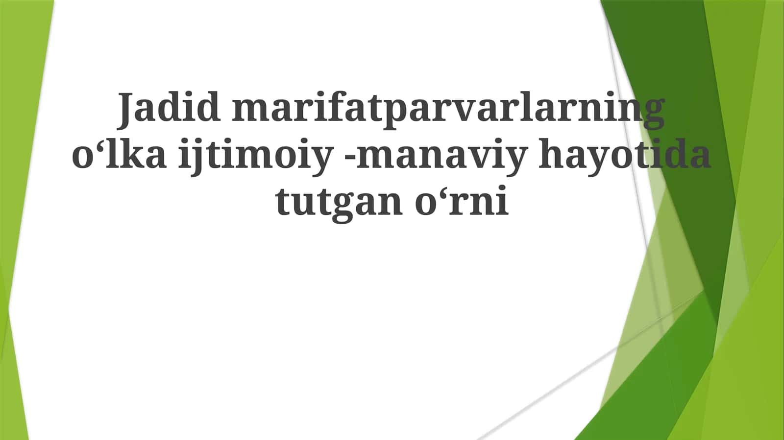 Jadidmarifatparvarlarningoʻlkaijtimoiy-manaviyhayotidatutganoʻrni