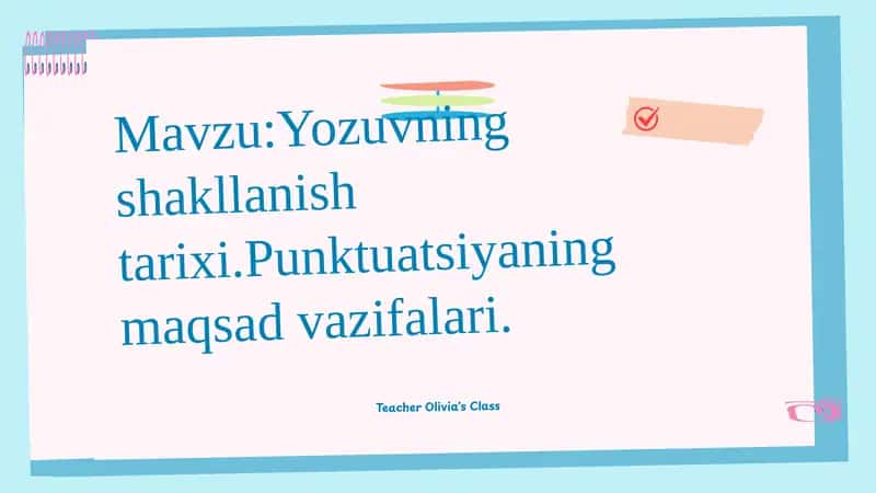 Yozuvning shakllanishi tarixi. Punktuatsiya maqsadi va vazifalari