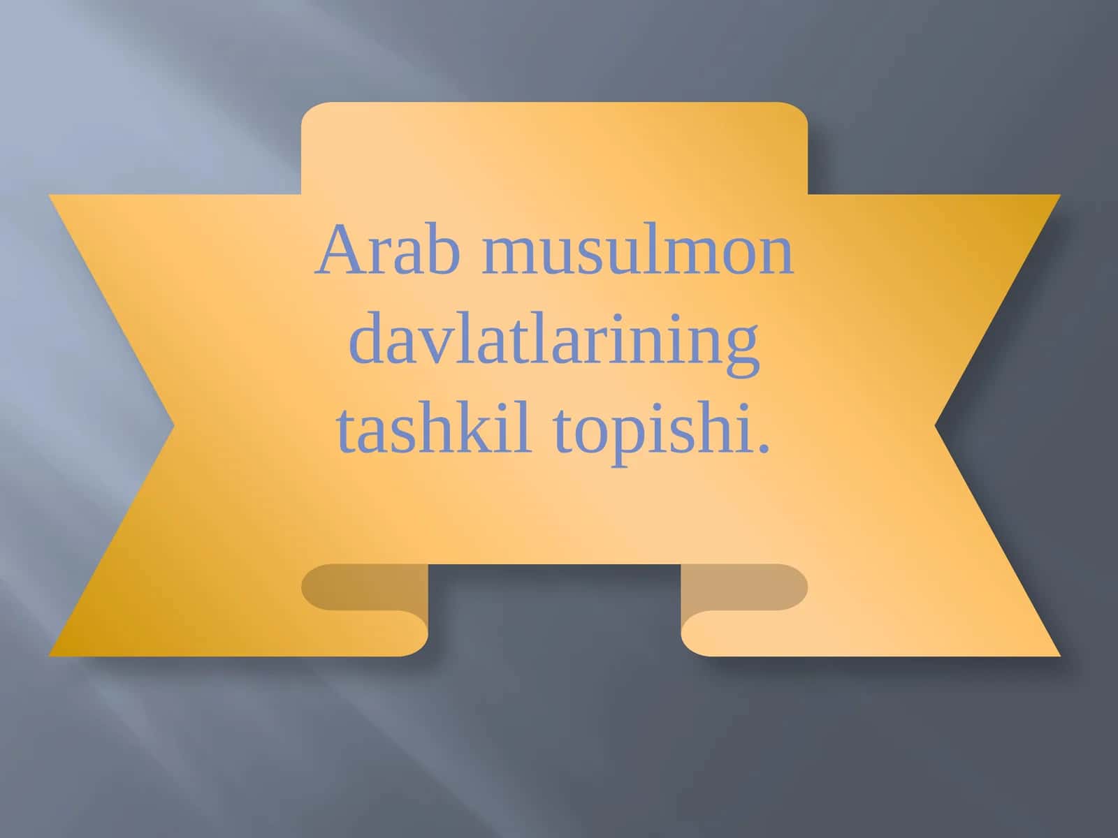Arab musulmon davlatlarining tashkil topishi