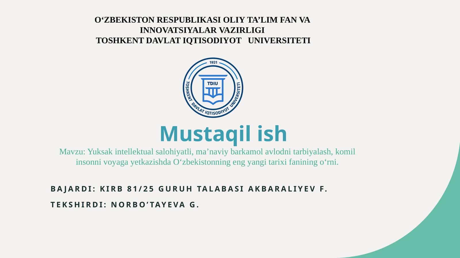 Yuksak intellektual salohiyatli, ma’naviy barkamol avlodni tarbiyalash, komil insonni voyaga yetkazishda O‘zbekistonning eng yangi tarix fanining o‘rni