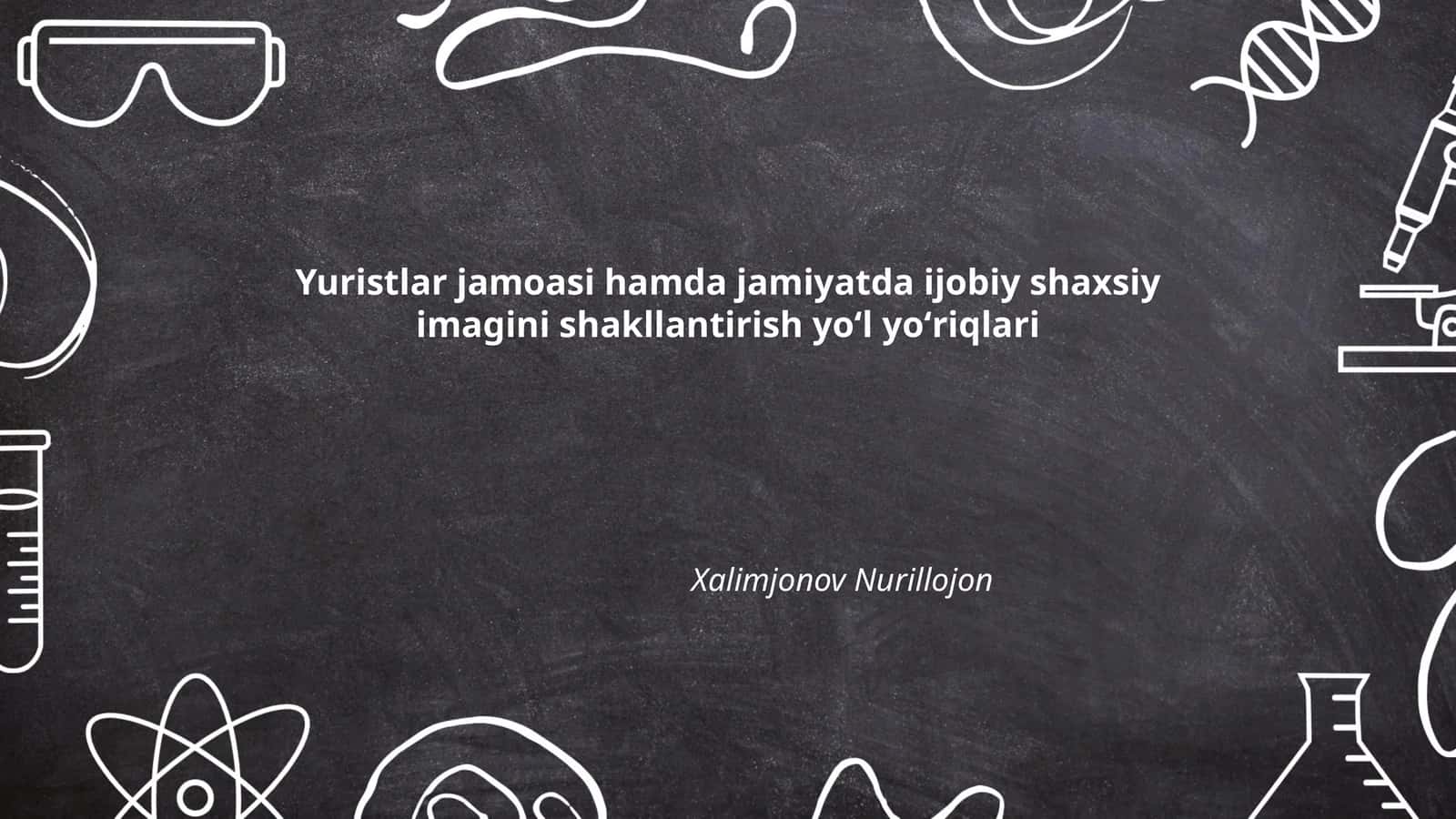 Yuristlar jamoasi hamda jamiyatda ijobiy shaxsiy imagini shakllantirish yoʻl yoʻriqlari