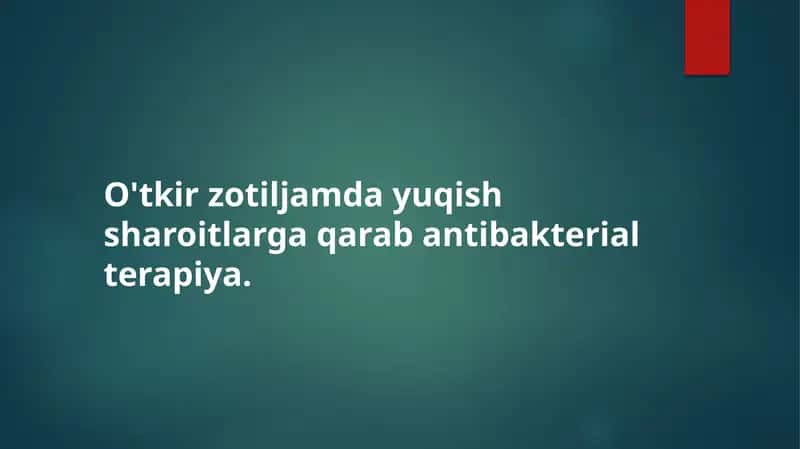 O'tkir zotiljamda yuqish sharoitlarga qarab antibakterial terapiya.