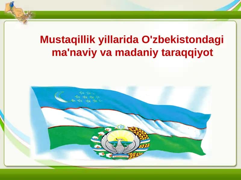 Mustaqillik yillarida O'zbekistondagi ma'naviy va madaniy taraqqiyot