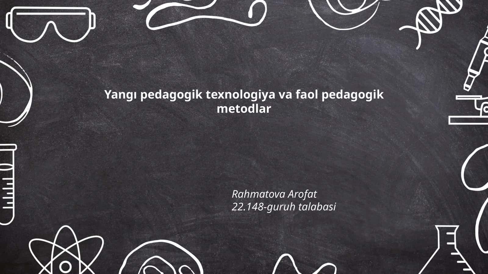 Yangı pedagogik texnologiya va faol pedagogik metodlar