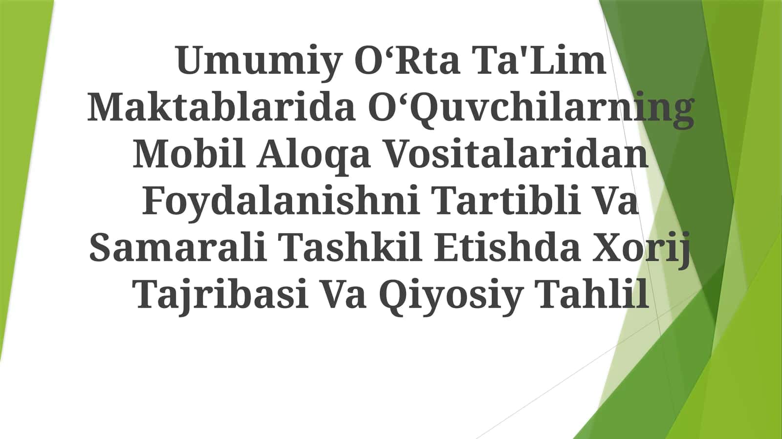 O‘Quvchilarning Mobil Aloqa Vositalaridan Foydalanishni Tartibli Va Samarali Tashkil Etishda Xorij Tajribasi VaQiyosiyTahlil
