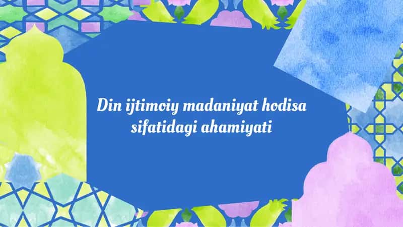 Din ijtimoiy madaniyat hodisa sifatidagi ahamiyati