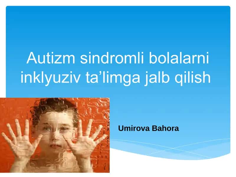 Autizm sindromli bolalarni inklyuziv ta’limga jalb qilish