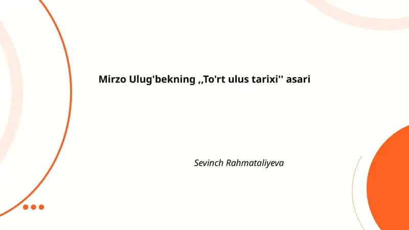 Mirzo Ulug'bekning,,To'rt ulus tarixi'' asari