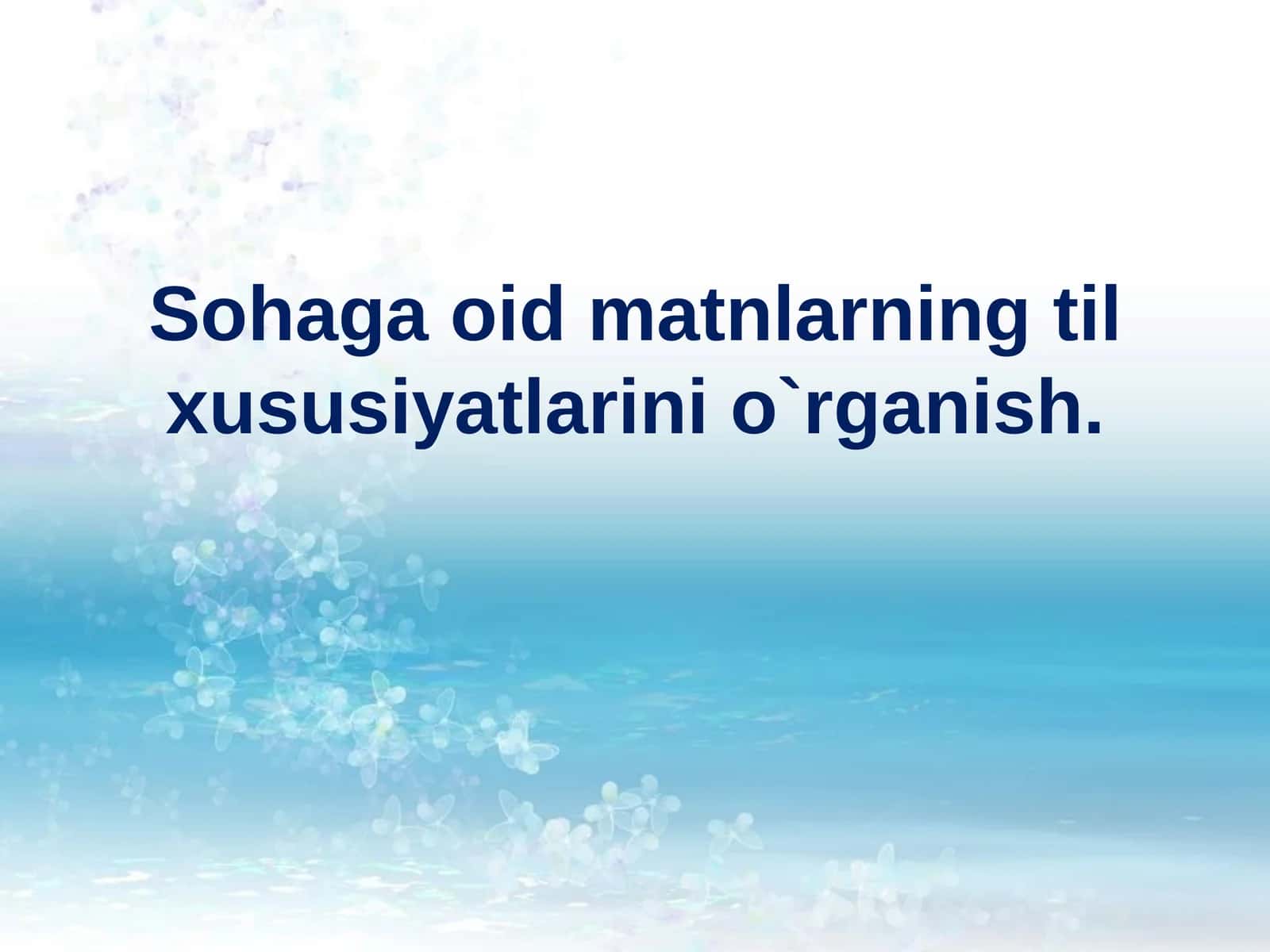 Sohaga oid matnların til xususiyatlarini o`rganish