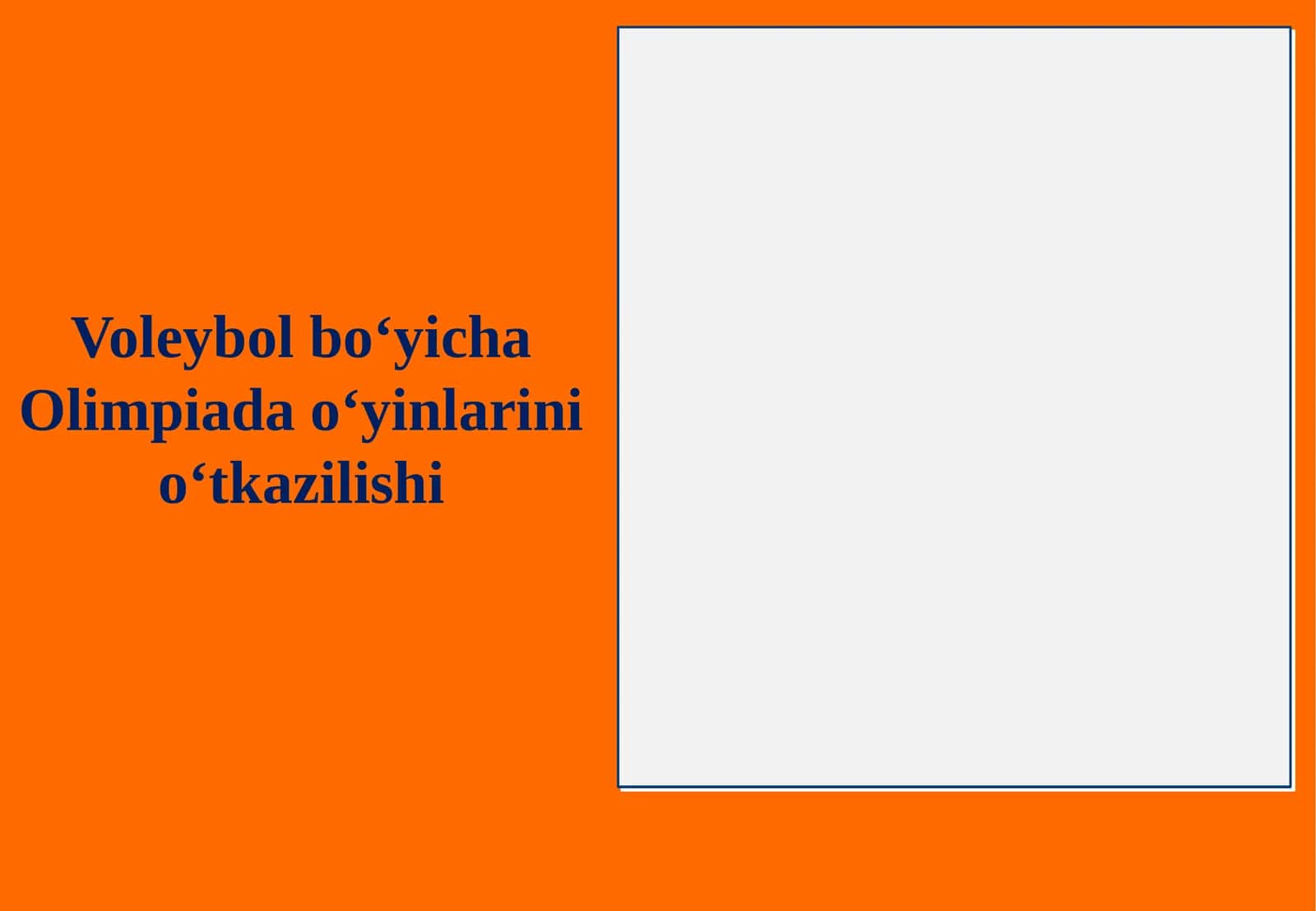 Voleybol bo‘yicha Olimpiada o‘yinlarini o‘tkazilishi.