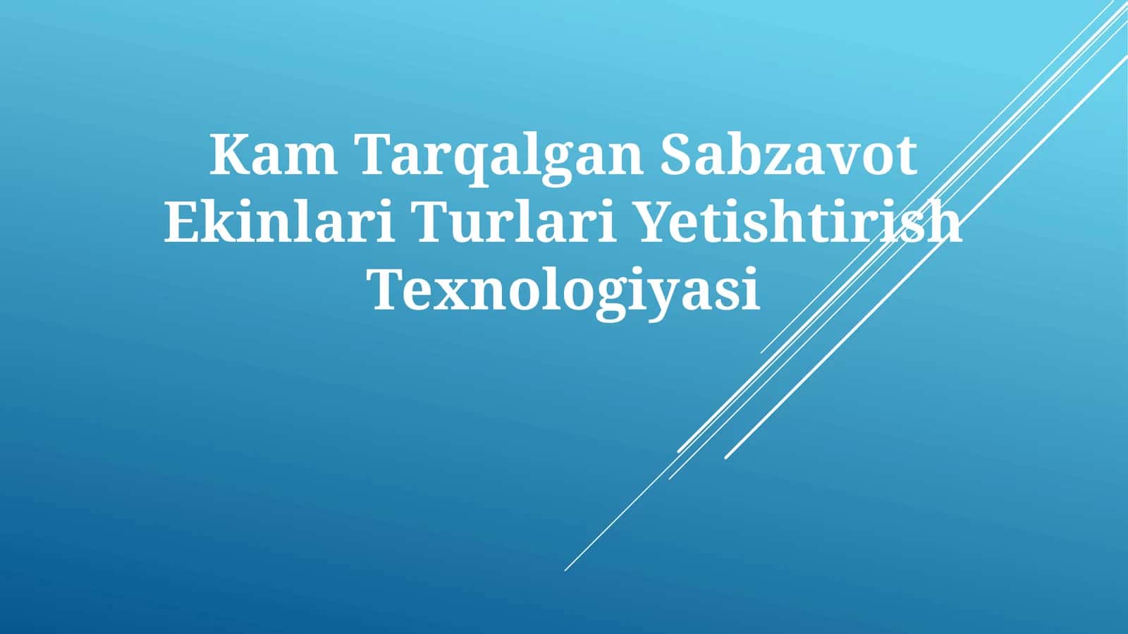 Kam Tarqalgan Sabzavot Ekinlari Turlari Yetishtirish Texnologiyasi