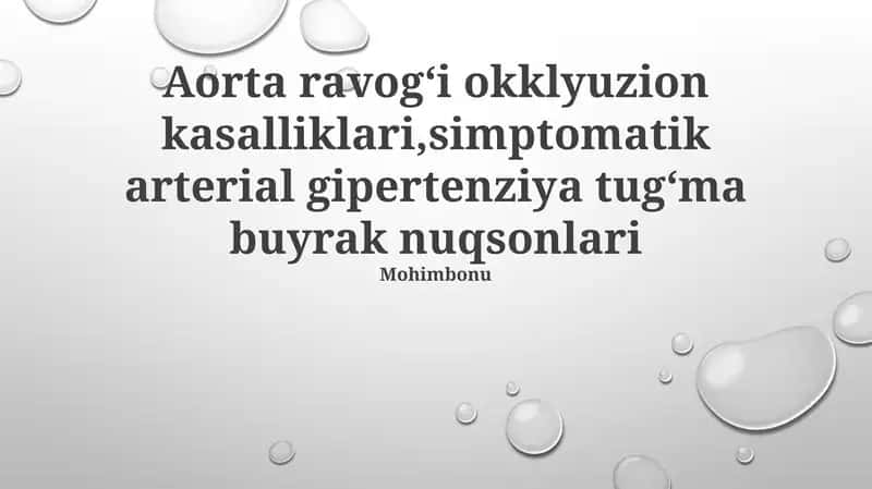 Aorta ravogʻi okklyuzion kasalliklari,simptomatik arterial gipertenziya tugʻma buyrak nuqsonlari