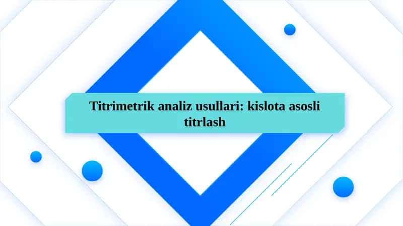 Titrimetrik analiz usullari: kislota asosli titrlash slayd